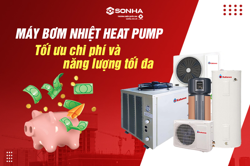 Kết hợp cùng Heat Pump đem lại hiệu quả kinh tế tối đa