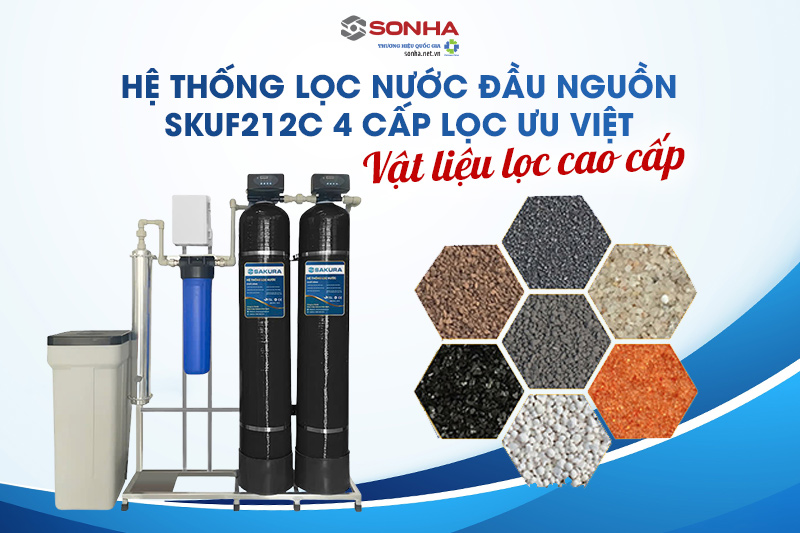 Hệ thống lọc tổng Sakura SKUF212C công nghệ lọc ưu việt