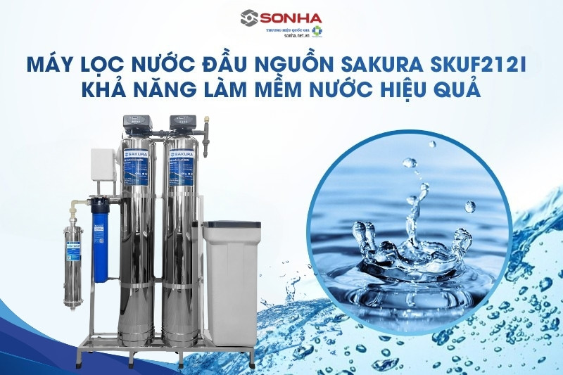 Lọc tổng Sakura SKUF212I xử lý nước cứng hiệu quả