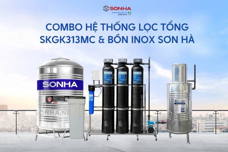 Combo hệ thống lọc tổng SKGK313MC & bồn inox - Giải ph&aacute;p nước sạch to&agrave;n diện