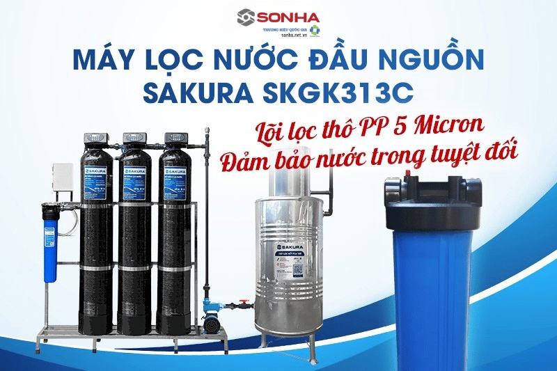 SKGK313C với Lõi lọc tinh PP 5 micron - đảm bảo nước trong tuyệt đối