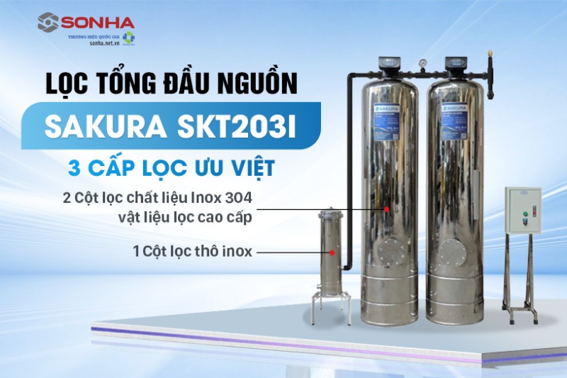 Lọc tổng Sakura SKT203I được trang bị 3 cấp lọc ưu việt