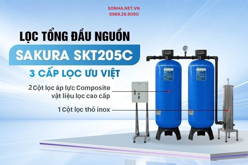 Lọc tổng Sakura SKT205C Trang bị 3 cấp lọc ưu việt c&ugrave;ng vật liệu lọc cao cấp