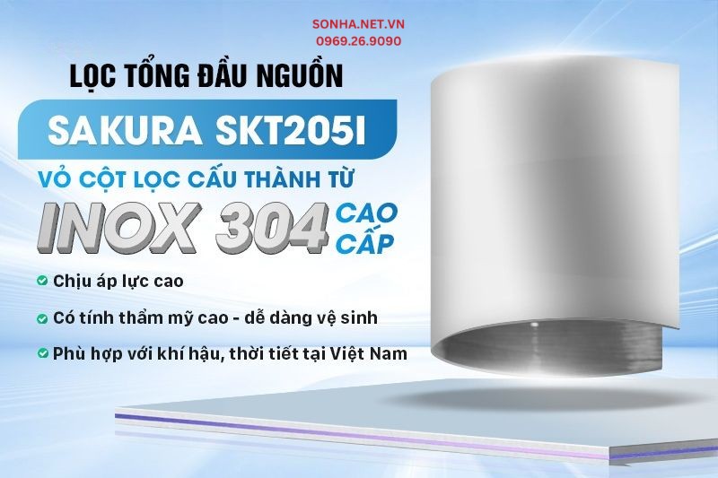 Vỏ cột lọc của bộ lọc tổng Sakura SKT205I được l&agrave;m từ inox 304