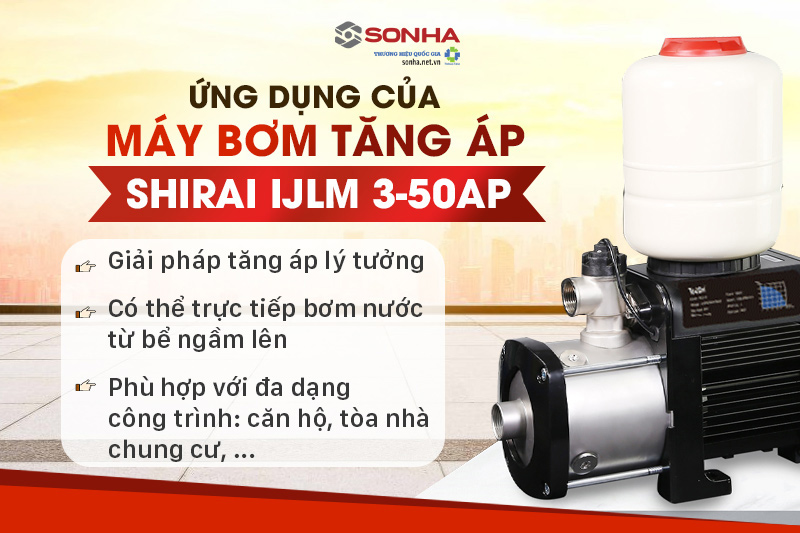 Ứng dụng của máy bơm tăng áp Shirai IJLm 3-50AP