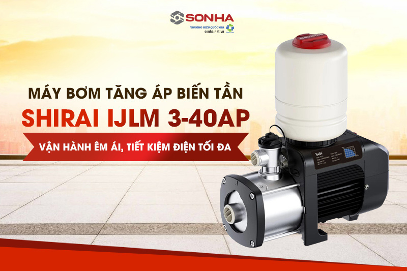 Máy bơm tăng áp biến tần Shirai được người tiêu dùng tin tưởng lựa chọn