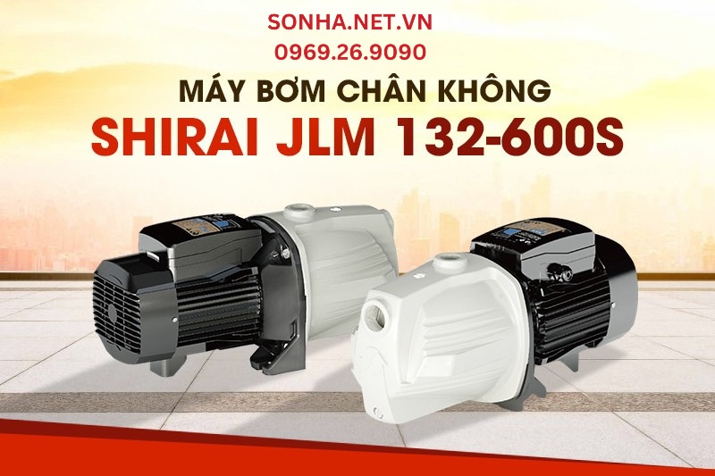 Máy bơm chân không Shirai lựa chọn phù hợp cho mọi công trình