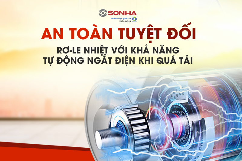 Rơ-le nhiệt tích hợp với khả năng tự động ngắt điện khi có dấu hiệu quá tải