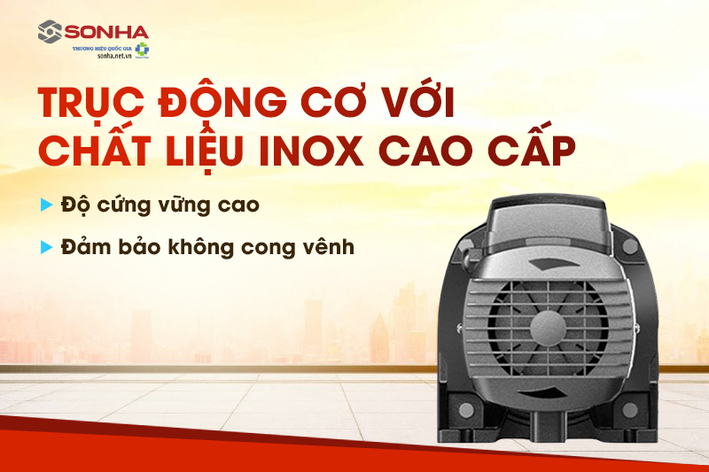 Trục động cơ được làm từ inox cao cấp