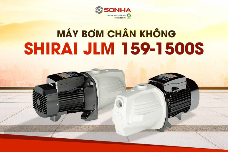Máy Bơm Chân Không Shirai JLm 159-1500S giá tốt, vận hành bền bỉ