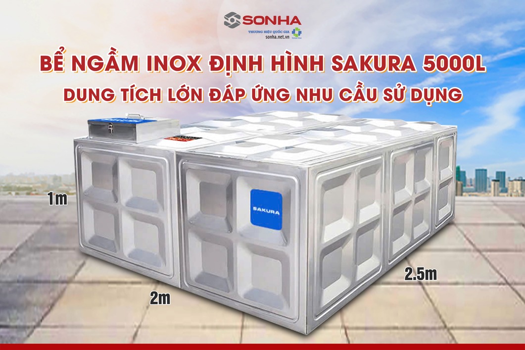 Bồn inox ngầm định hình Sakura 5000L đáp ứng tốt nhu cầu sử dụng