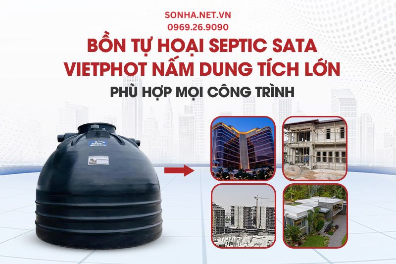 Bể phốt tự hoại nấm SATA VietPhot dung t&iacute;ch lớn 2400L