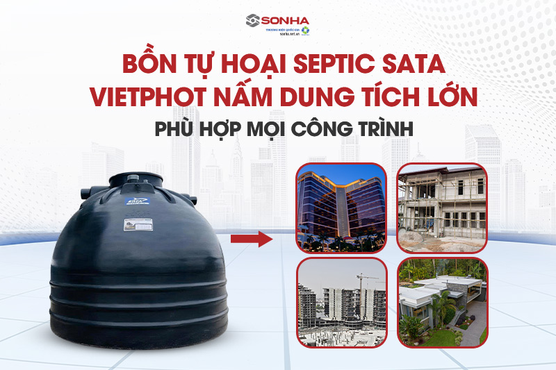 Bể phốt tự hoại nấm SATA VietPhot dung tích lớn 2400L