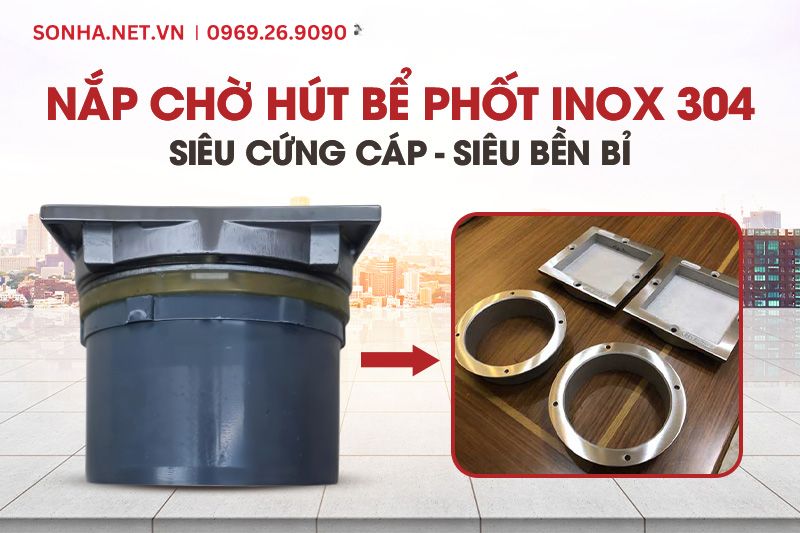 Nắp chờ hút bể phốt được làm từ inox 304 cứng cáp