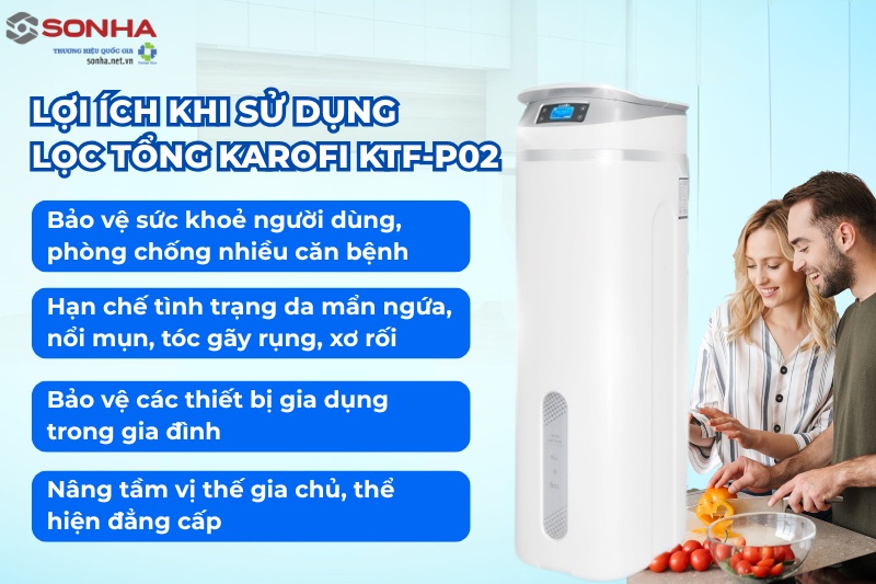 Lợi ích khi sử dụng hệ thống lọc tổng đầu nguồn Karofi KTF-P02