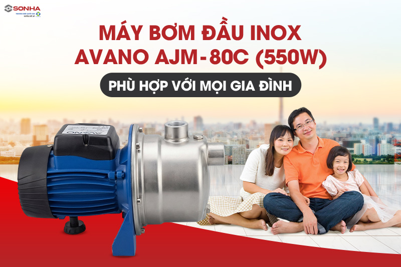 Si&ecirc;u phẩm m&aacute;y bơm nước đầu inox Avano AJm-80C (550W)