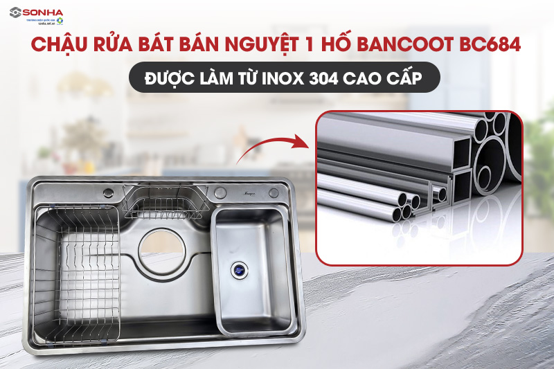 Chậu Bancoot b&aacute;n nguyệt BC684 được l&agrave;m từ inox 304 cao cấp