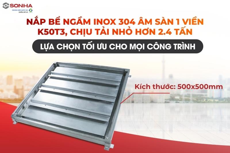 Nắp bể nước ngầm inox âm sàn K50T3 chịu tải nhỏ hơn 2.4 tấn