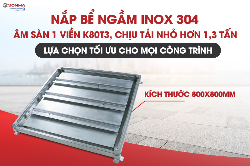 Nắp bể nước ngầm inox âm sàn K80T3 chịu tải nhỏ hơn 1.3 tấn