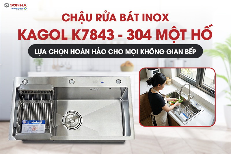 Bồn rửa chén inox một hố Kagol K7843-304 được người Việt tin dùng
