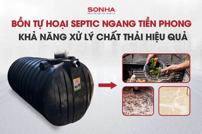 Bồn tự hoại Tiền Phong sở hữu khả năng xử l&yacute; chất thải hiệu quả