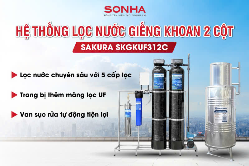 Bộ lọc nước giếng khoan 2 cột c&oacute; m&agrave;ng si&ecirc;u lọc UF Sakura SKGKUF312C