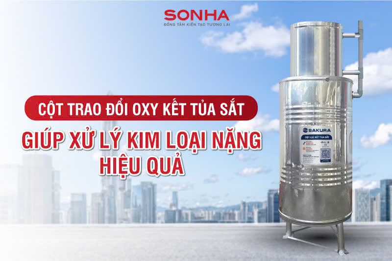 Lọc tổng Sakura SKGKUF312I được trang bị cột lọc oxy kết tủa sắt