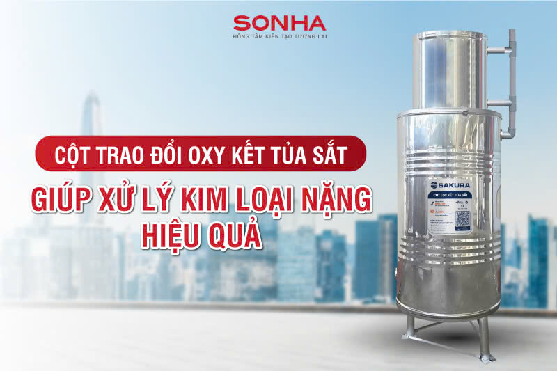 Bộ lọc nước giếng khoan Sakura SKGKUF313I trang bị cột oxy kết tủa sắt