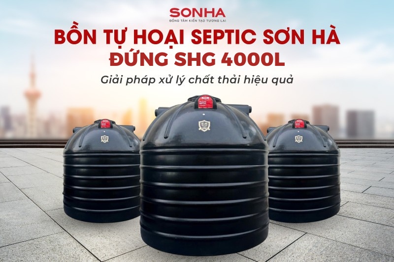 Si&ecirc;u phẩm bồn tự hoại septic Sơn H&agrave; Xanh SHG đứng 4000L