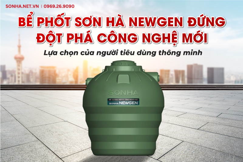 Bể phốt Sơn H&agrave; NEWGEN đứng 2000L đột ph&aacute; với c&ocirc;ng nghệ mới