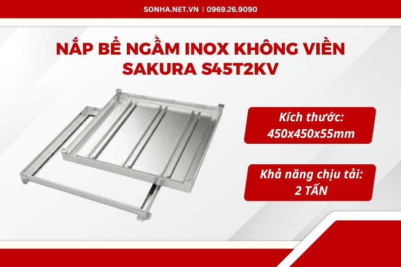 K&iacute;ch thước nắp bể inox ngầm Sakura S45T2KV chịu tải 2 tấn