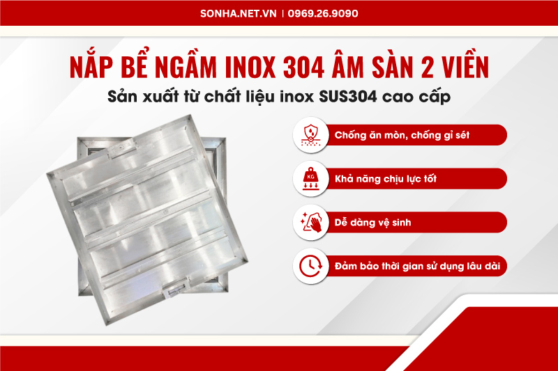 Nắp bể ngầm inox Sakura S50T1VM được sản xuất từ chất liệu inox 304