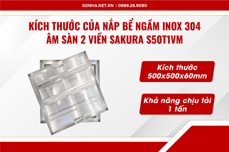 K&iacute;ch thước nắp bể inox ngầm Sakura S50T1VM chịu tải 1 tấn