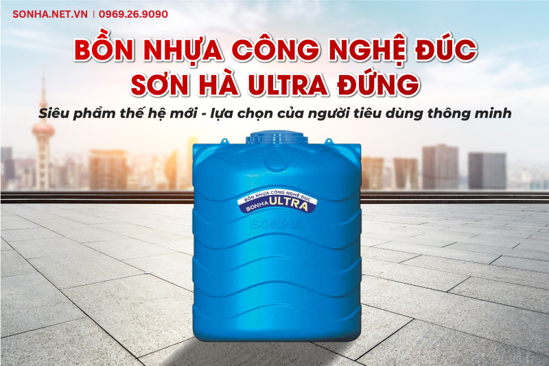 Bồn nhựa Sơn Hà ULTRA đứng 500L - Lựa chọn của người tiêu dùng thông minh