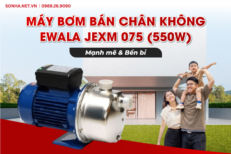 M&aacute;y bơm b&aacute;n ch&acirc;n kh&ocirc;ng Ewala JEXM 075 chất lượng tốt