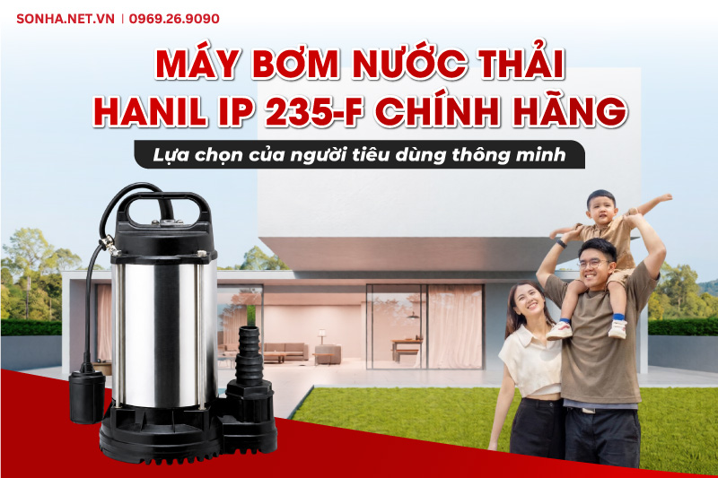 Si&ecirc;u phẩm m&aacute;y bơm nước thải Hanil IP 235-F si&ecirc;u bền bỉ