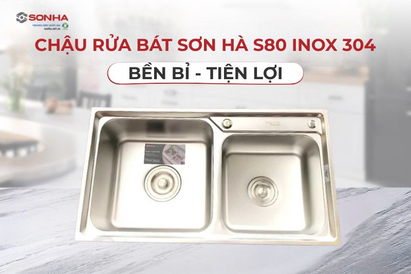 Chậu rửa b&aacute;t Sơn H&agrave; S80 g&oacute;p phần n&acirc;ng tầm căn bếp Việt