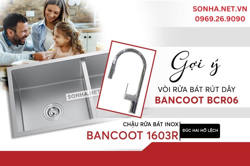 Chậu Bancoot 1603R và vòi Bancoot BCR06 nâng tầm tiện ích căn bếp