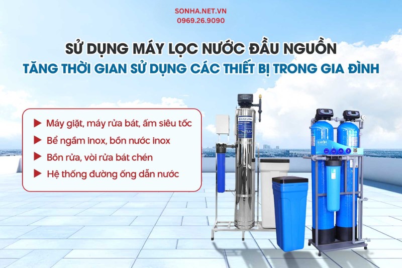Máy lọc nước tổng đầu nguồn giúp tăng thời gian sử dụng các thiết bị trong gia đình