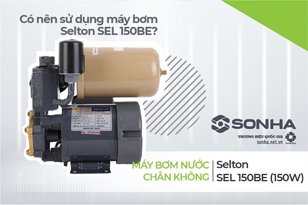 Ưu điểm máy bơm selton 150w