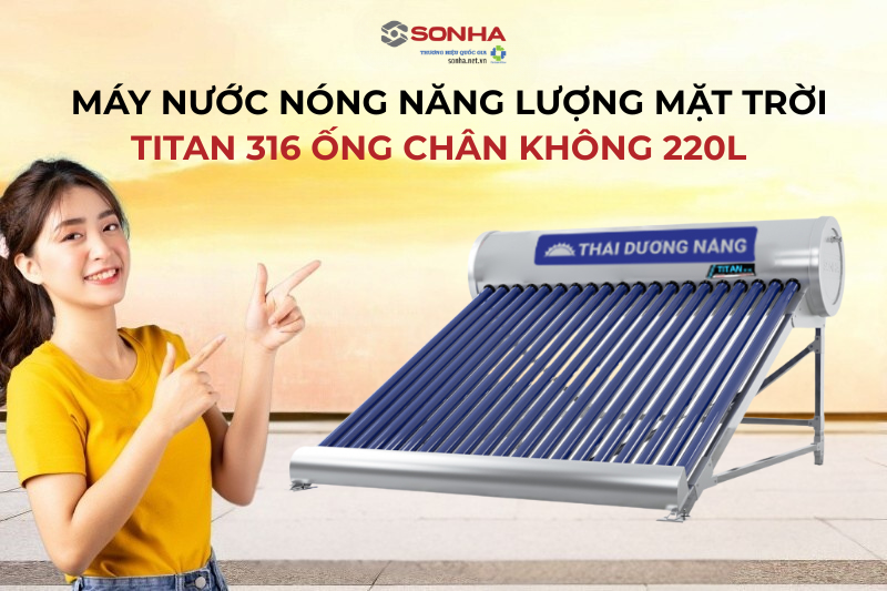 Thái dương năng Titan 316 ống chân không 220L