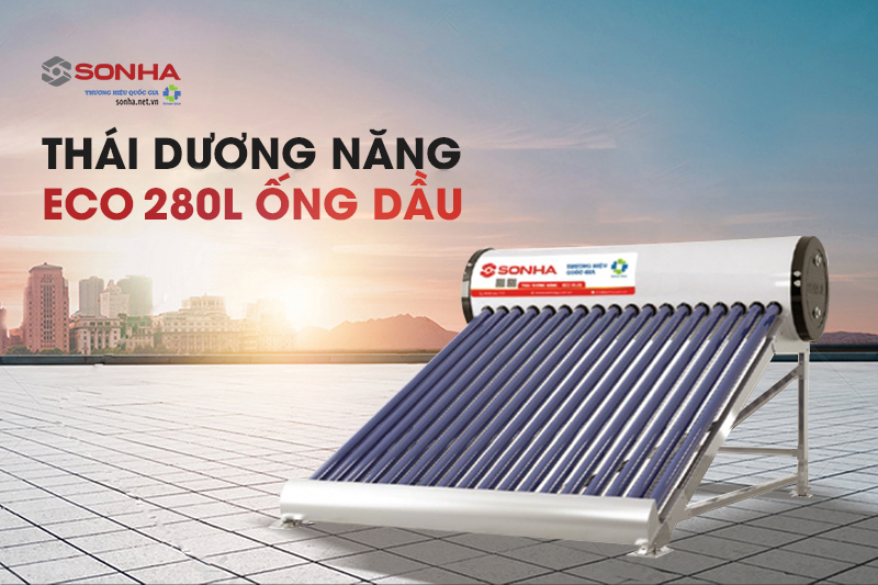 Thái dương năng Sơn Hà 280 Eco ống dầu