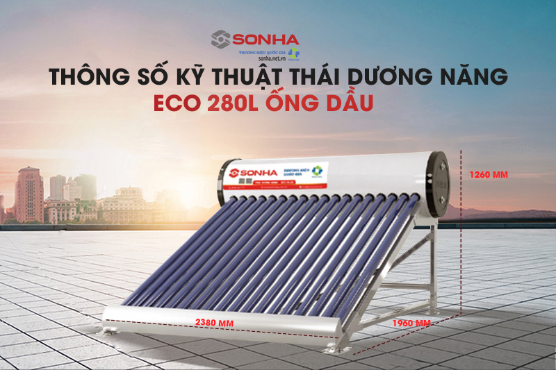 Thông số kỹ thuật thái dương năng Sơn Hà 280 Eco ống dầu