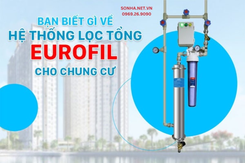 Bạn biết gì về hệ thống lọc nước tổng Eurofil cho chung cư?