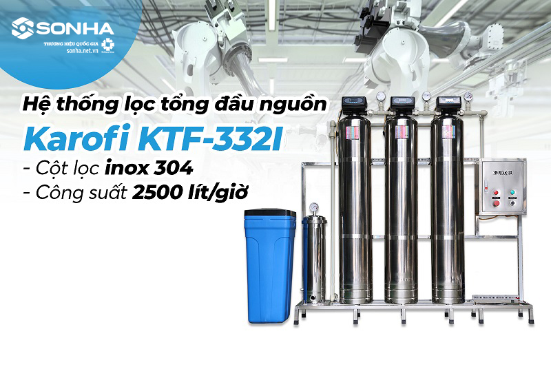 Hệ thống lọc tổng đầu nguồn Karofi-KTF 332I giải quyết mối lo về nước sinh hoạt