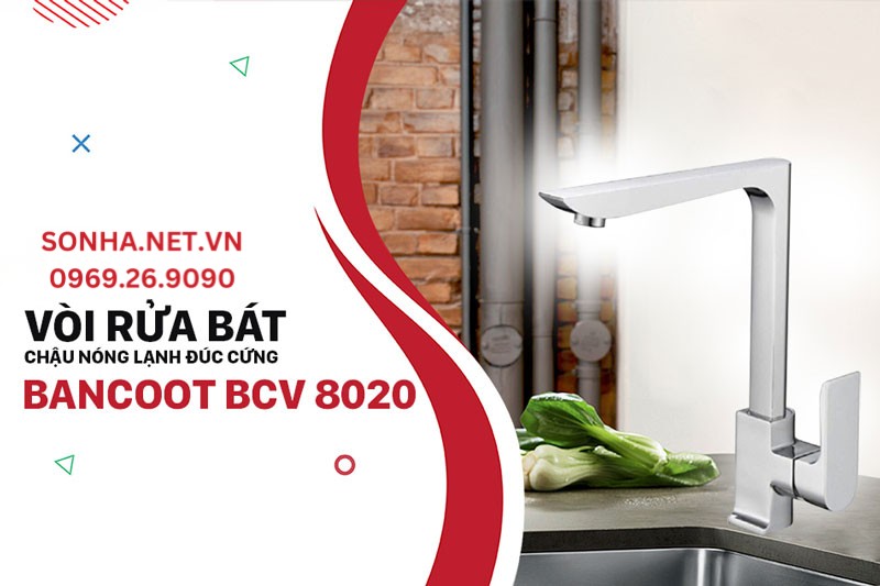 Vòi rửa bát nóng lạnh Bancoot BCV 8020 thiết kế hiện đại, tiện ích