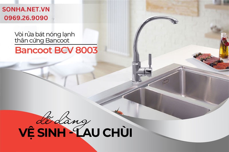 V&ograve;i chậu rửa ch&eacute;n Bancoot BCV 8003 dễ d&agrave;ng vệ sinh