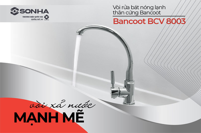 Vòi Bancoot BCV 8003 xả nước mạnh mẽ