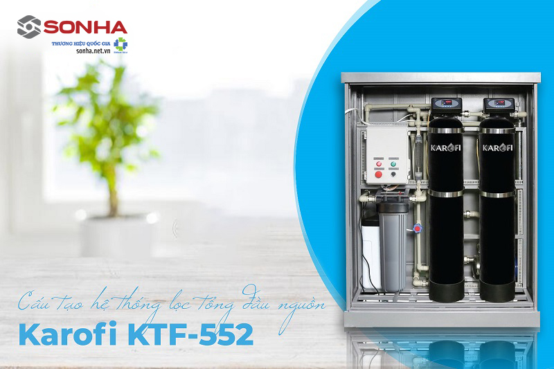 Cấu tạo hệ thống lọc tổng đầu nguồn KTF-552 ECO