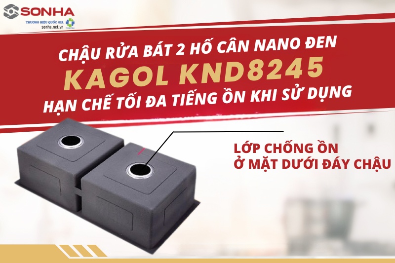 Kagol KND8245 2 hố cân được trang bị lớp lót chống ồn dưới đáy chậu